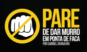 PARE de dar murro em ponta de faca