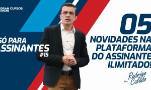 Só para assinantes #15: CINCO novidades na plataforma do assinante ilimitado!