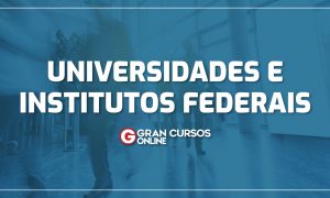 PLOA 2021: concursos Universidades e Institutos Federais previstos