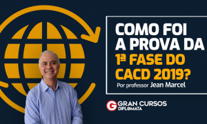 Como foi a prova da 1ª Fase do CACD 2019?