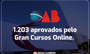 Exame de Ordem: Mais de mil aprovações do Gran Cursos Online!