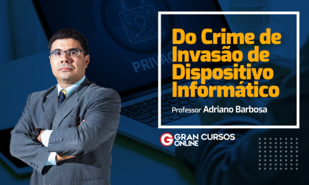 Do Crime de Invasão de Dispositivo Informático