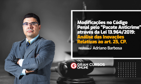 Modificações no Código Penal pelo “Pacote Anticrime”, através da Lei 13.964/2019: Análise das Inovações Relativas ao art. 25, CP.