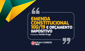 EMENDA CONSTITUCIONAL 100/19 e orçamento impositivo
