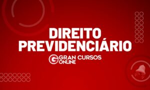 Direito Previdenciário: saiba tudo sobre o assunto