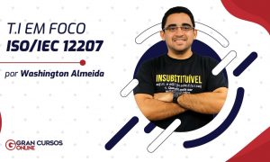 T.I em foco: ISO/IEC 12207