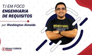 T.I em foco: Engenharia de Requisitos
