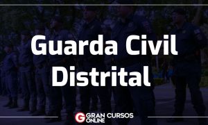 Concurso Guarda Civil Distrital: PL é encaminhado ao GDF