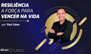 Resiliência – a força para vencer na vida