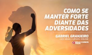 Como se manter forte diante das adversidades