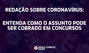 Redação sobre coronavírus: Entenda como pode ser cobrado!