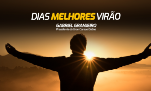 Dias MELHORES virão