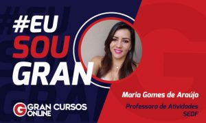 Conheça a história de Maria Gomes de Araujo, aprovada na SEDF