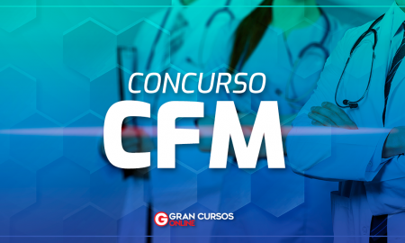 Concurso CFM: aprovados no certame estão sendo nomeados!