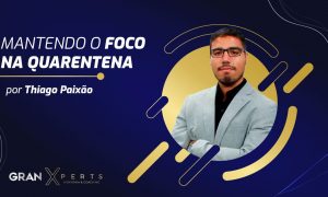Mantendo o foco na quarentena!