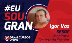 Estudando 12 horas por dia Igor Vaz foi aprovado no concurso SEDF