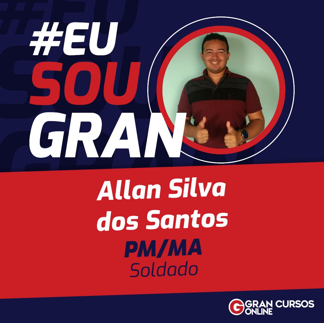 Conheça a história de aprovação do Allan Silva. Ele conquistou uma vaga na PM MA