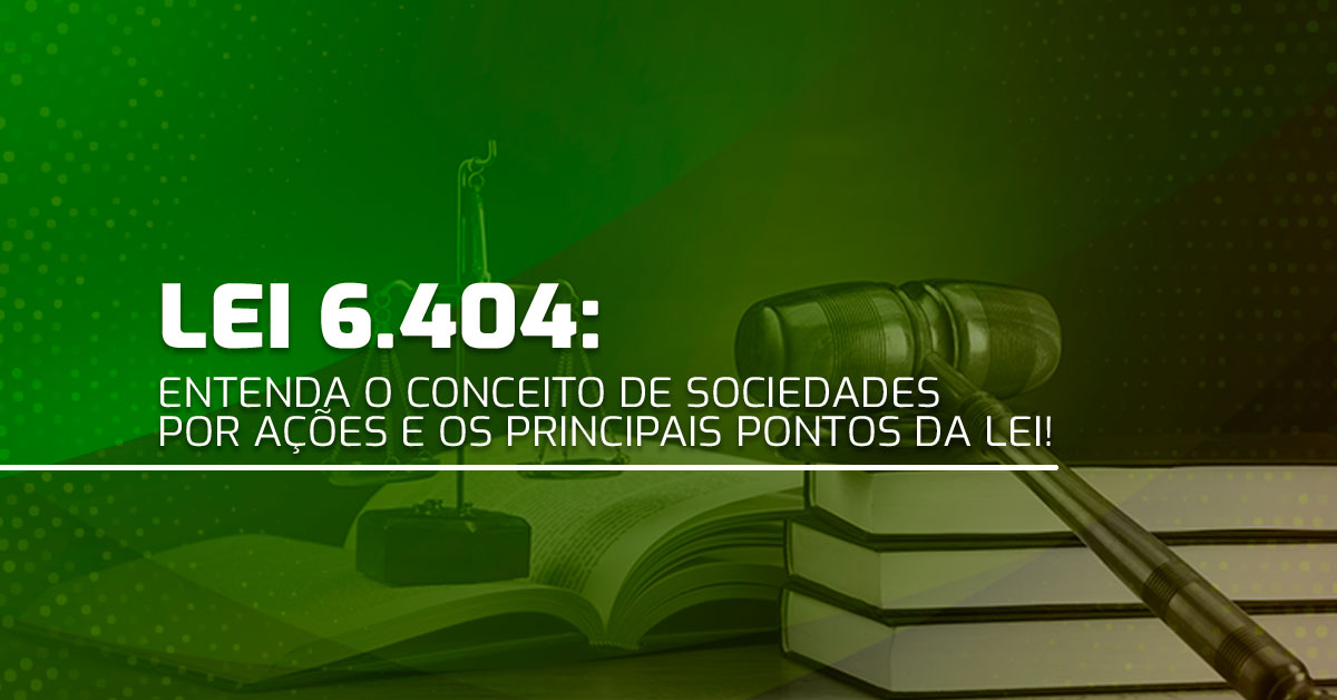 lei-6404-lei-das-sociedades-por-a-es-saiba-mais-aqui