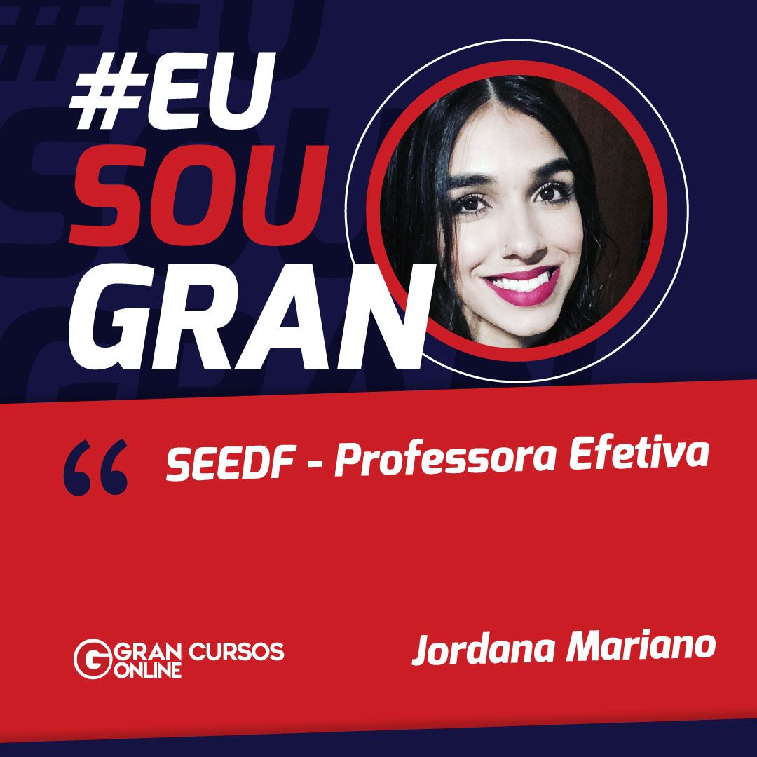 Saiba como Jordana foi aprovada na SEEDF com o Gran Cursos Online