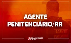 Concurso AGEPEN RR: EXCLUSIVO! Secretário confirma nomeações em 2021