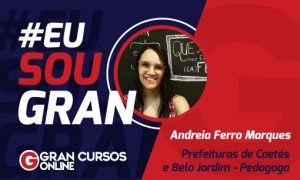 Conheça a história de Andreia Ferro, aprovada em duas prefeituras!