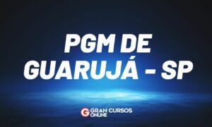 Concurso PGM de Guarujá SP: provas remarcadas. VEJA!