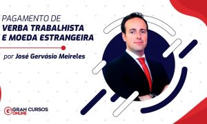 Pagamento de verba trabalhista e moeda estrangeira