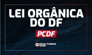 Concurso PCDF: VEJA como estudar LODF para o certame