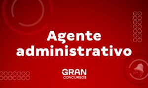 Agente administrativo: veja tudo sobre a profissão