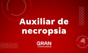 Auxiliar de necropsia: veja tudo sobre a profissão