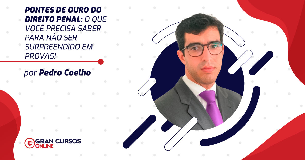 Pontes de ouro do direito penal: O que você precisa saber para não ser surpreendido em provas!