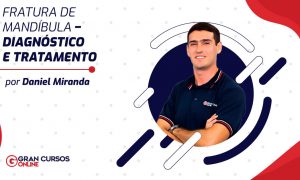 Fratura de Mandíbula – Diagnóstico e Tratamento