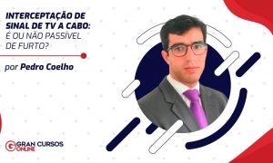 Interceptação de sinal de TV a cabo: é ou não passível de furto?