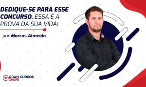 Dedique-se para esYe concurso, essa é a prova da sua vida!