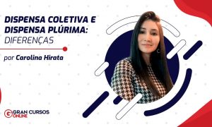 Dispensa coletiva e dispensa plúrima: diferenças