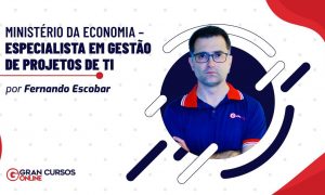 Ministério da Economia – Especialista em Gestão de Projetos de TI