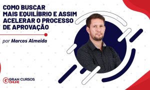 Como buscar mais equilíbrio e assim acelerar o processo de aprovação