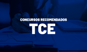 Concursos públicos municipais recomendados pelos TCEs. VEJA!