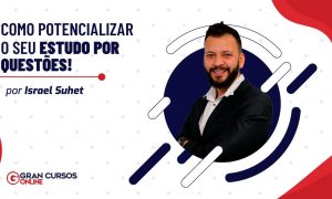 Como potencializar o seu estudo por questões!