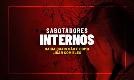 Sabotadores internos: saiba quais são e como lidar com eles