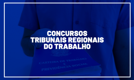 Concursos TRT 2021: Quase 4 mil cargos vagos! Saiba mais