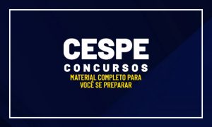 Concursos Cebraspe: Veja o andamento dos concursos e materiais grátis!