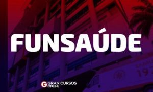 Concurso Funsaúde CE: Edital será publicado nesta quinta!
