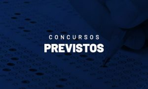 Concursos previstos: comece seu preparo e conquiste seu cargo!