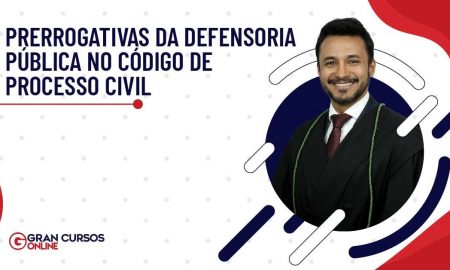 Prerrogativas da Defensoria Pública no Código de Processo Civil