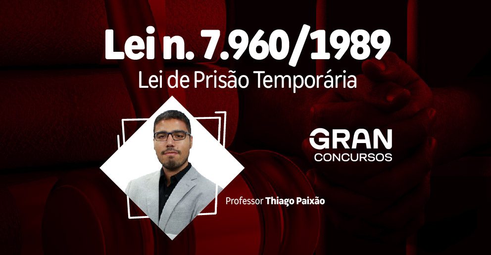 Lei 7.960/1889: domine os principais pontos com o professor Thiago Paixão!