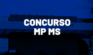 Concurso MP MS: regulamento publicado. SAIBA MAIS