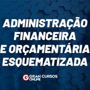 Administração Financeira e Orçamentária esquematizada!