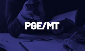 Concurso PGE MT estará vigente até 2021. CONFIRA