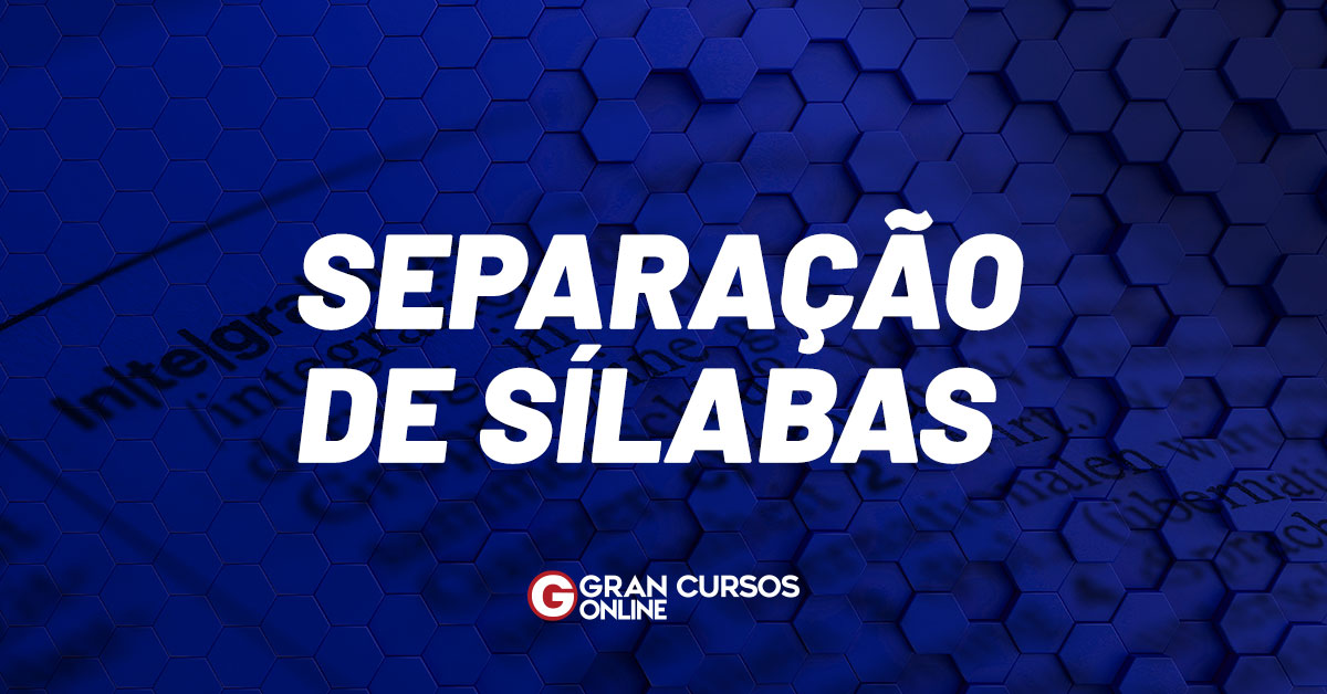Separação de silábas: entenda as regras da divisão silábica!